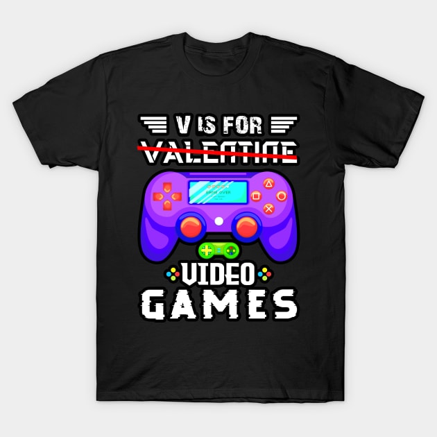 V is For Video games V Day Funny Valentin Day T-Shirt by alyssacutter937@gmail.com